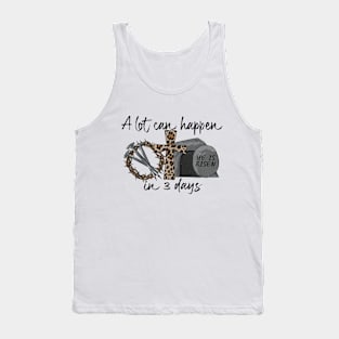 A lot can happen in 3 days Jesus Easter Christian Tank Top